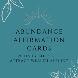 Abundance Affirmation Cards: 20 Daily Boosts to Attract Wealth and Joy